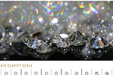 Diving Deeper into the 4Cs of a Diamond: Clarity