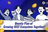 IOST Holders To Be Rewarded For Bringing Partnerships to IOST Ecosystem