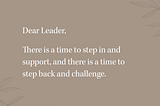 Dear Leader: There is a Time to Support and a Time to Challenge