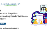 NRI Taxation Simplified: Understanding Residential Status and Taxes (Part 1)