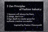 3 Zen Principles of Fashion Industry