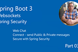 Spring Boot 3 — Spring Security — WebSockets