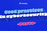 Good practices in Cybersecurity — Part 1