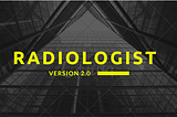 Rebranding the Radiologist