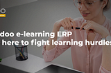 Odoo e-learning is Here to Fight Learning Hurdles