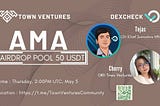 RECAP AMA TOWN VENTURES x DEX CHECK