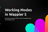 Design View Overhaul and Working Modes in Wappler 5