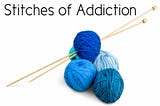 Stitches of Addiction