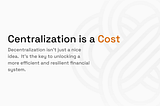 Centralization is A Cost