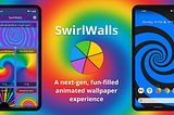 Introducing SwirlWalls — A next-gen, fun-filled, customizable animated wallpaper experience