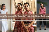 Indian Fashion Brands that embrace slow fashion concept and is worth checking out!