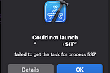 Xcode: Could not launch “Your App” failed to get the task for process 537