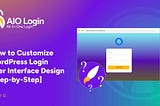How to Customize WordPress Login User Interface Design [Step-by-Step]