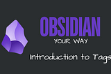 An Introduction to Obsidian Tags