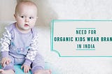 All You need to know about Organic clothing for your little people