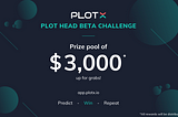 Introducing the PLOT Head Beta Challenge