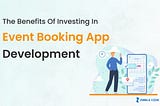The Benefits of Investing in Event Booking App Development