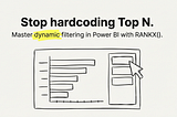 Power BI Tips & Tricks — Use RANKX() to Build Dynamic Top N Reports