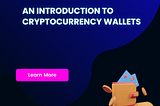 An Introduction to Cryptocurrency Wallets