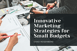 Innovative Marketing Strategies for Small Budgets