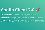 Apollo Client 2.0: Beyond GraphQL APIs
