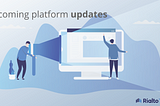 Upcoming platform updates