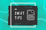 Swift Tips: Documentation