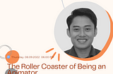 Digitalks #13. The Roller Coaster of Being an Animator