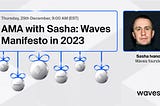 Summary of AMA with Sasha Waves Manifesto in 2023 December 29 2022
