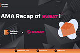 🪐AMA Recap of Sweat Team