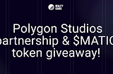 Reality Cards partnership with Polygon Studios(and $1K worth MATIC giveaway)!