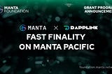Fast Finality on Manta Network: A 1M MANTA Grant to DappLink to Enable Quick Settlement