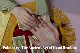Palmistry: The Ancient Art of Hand Reading