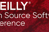 Level up your skills at O’Reilly’s Open Source Software Conference 2019