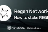 Stake your $REGEN Tokens with Provalidator — Regen