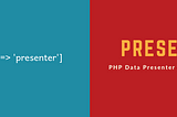 Presento — PHP Data Presenter & Transformer