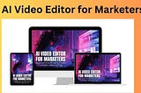 Ai Video Editor for Marketers: Boost Your Campaigns Today