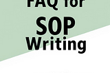 FAQs for “Statement of Purpose (SOP)Writing for University Admission”