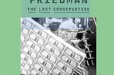 My Banned Amazon.com Review of: “Milton Friedman: The Last Conservative”