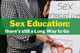 We are falling short on sex education, even in the richest country