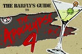 The Barfly’s Guide to the Apocalypse: Week 4