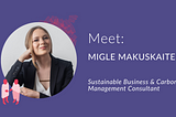 Meet a Member: Migle Makuskaite