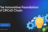 The Innovative Foundation of CPCx0 Chain