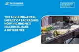 The Environmental Impact of Packaging: How Nichrome’s Machines Make a Difference