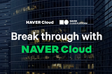 Introducing NAVER Cloud!