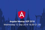 สรุปความรู้ + ความรู้สึกที่ได้ไปงาน Angular Developers Thailand Meetup ประจำเดือนกันยายน 2018