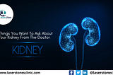 10 Things You Want To Ask About Your Kidney From The Doctor