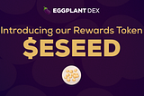 Introducing our Rewards Token: $ESEED