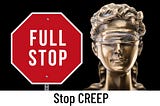 A stop sign with “FULL STOP” on it is next to a blindfolded Lady Liberty. Below is the text “Stop BLOAT Stop CREEP Stop WOKE”.