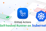 GitHub Actions Self-Hosted Runner on Kubernetes